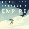 Ruthless Antarctic Empire - You Know Better - Single